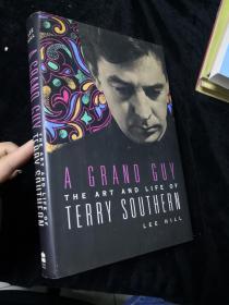 A Grand Guy ：The Art And Life of Terry Southern 英文原版书 小16开本