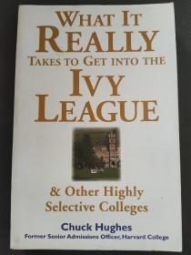 WhatItReallyTakestoGetIntotheIvyLeague&OtherHighlySelectiveColleges进入常青藤和其他名牌大学真正需要的是什么