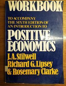 WORKBOOK TO ACCOMPANY THE SIXTH EDITION OF AN INTRODUCTION TO POSITIVE ECONOMICS