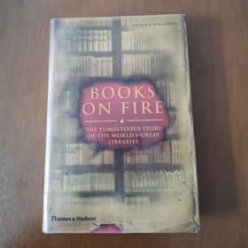 Books on Fire The Tumultuous Story of the World's Great Libraries（16开精装 英文原版）