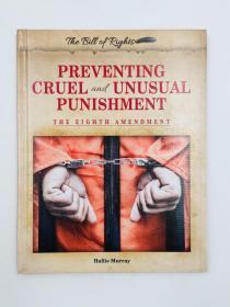 Preventing Cruel and Unusual Punishment: The Eighth Amendment