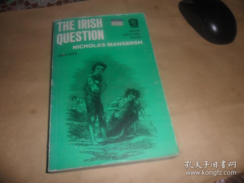 THE IRISH QUESTION 1840 ----1921( 爱尔兰问题） NICHOLAS MANSERGH  著