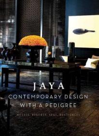 Jaya Contemporary Design with a Pedigree:安静大师Jaya Ibrahim贾雅东方民俗室内设计作品集Hotel Resorts Spas Residences