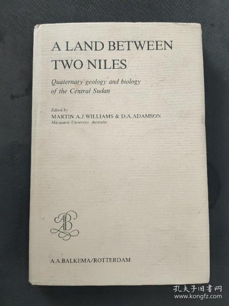 A Land Between Two Niles: Quaternary geology and biology of the Central Sudan两尼罗河之间的陆地: 苏丹中部的第四纪地质学和生物学