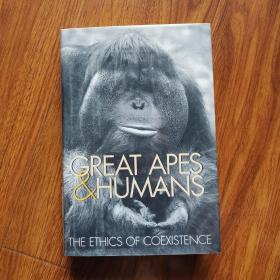 Great Apes and Humans The Ethics of Coexistence（英文精装原版）