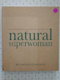 Natural Superwoman   the Survival guide for worman who have much to do     Rosamond Richardson