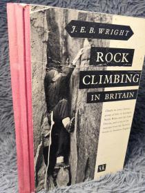 ROCK CLIMBING IN BRITAIN   含31副插图   BY J.E. B. WRIGHT   21.5X14CM
