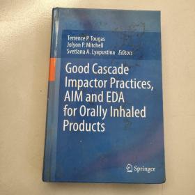 Good Cascade Impactor Practices, AIM and EDA for Orally Inhaled Products口腔吸入产品的良好级联冲击器的实践、目标和EDA