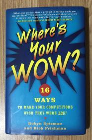 Where's Your WOW?: 16 Ways to Make Your Competitors Wish They Were You!  9780071545198