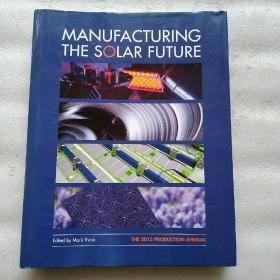 MANUFACTURING THE SOLAR FUTURE【太阳能未来的制造】 精装本