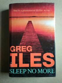 GREG ILES 
SLEEP NO MORE