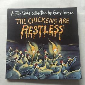 THE CHICKENS ARE RESTLESS