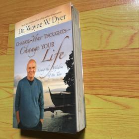 Change Your Thoughts - Change Your Life: Living the Wisdom of the Tao