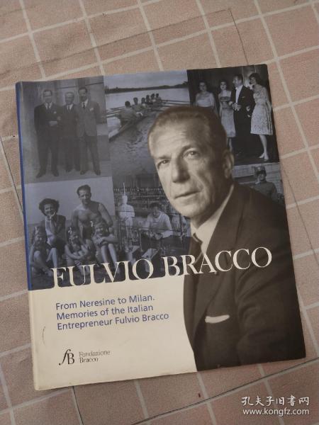 FULVIO BRACCO:from Neresine to Milan Memoirs of the Italian entrepreneur Fulvio Bracco【英文原版】