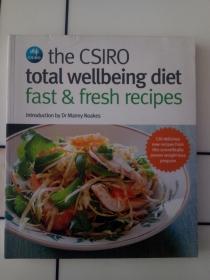 The CSIRO Total Wellbeing Diet fast & fresh recipes【英文原版（澳大利亚）】《CSIRO全面健康饮食 快速新鲜食谱 》