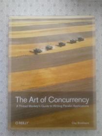 The Art of Concurrency  A Thread Monkey's Guide to Writing Parallel Applications  英语原版