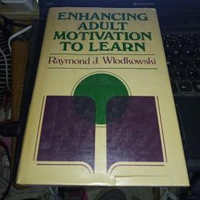 Enhancing Adult Motivation to Learn Wlodkowski