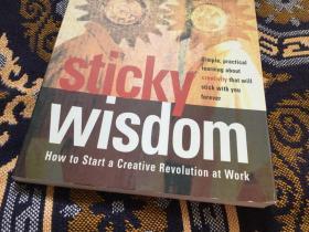 正版Sticky Wisdom: How to Start a Creative Revolution at Work[创新：如何在工作中开始一场创新的革命]