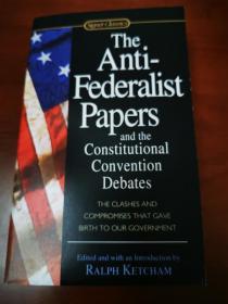 The Anti-federalist Papers and the Constitutional Convention Debates 反联邦党人文集及制宪会议辩论集