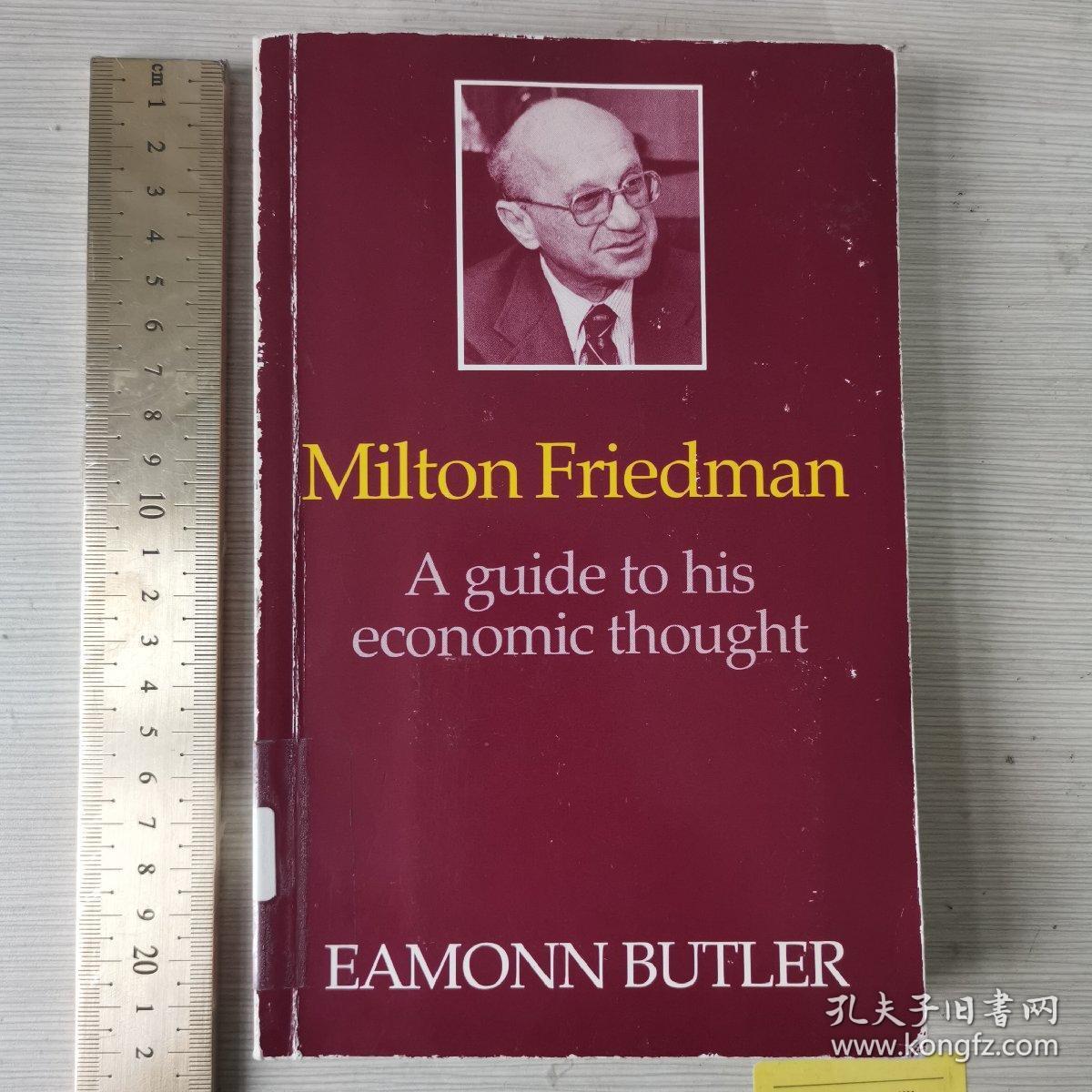 Milton Friedman a guide to his economic thought a life biography 弗里德曼经济思想