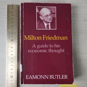 Milton Friedman a guide to his economic thought a life biography 弗里德曼经济思想