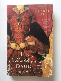 Her Mother's Daughter: A Novel of Queen Mary Tudor