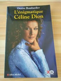 法文原版书 L'énigmatique Céline Dion (Français) Broché – 23 avril 2009 de Denise Bombardier (Auteur)