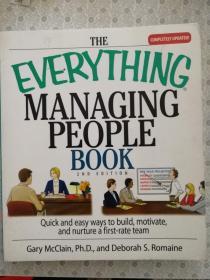 The Everything Managing People Book  2nd Ediion  Quick and easy ways to build ,motivate and nurchure a first-rate team  Gary McClain ,Ph.D. and Deborah S. Romaine 英语原版