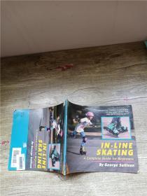 In-line Skating: A Complete Guide for Beginners【书脊受损】【封面受损，轻微霉点】