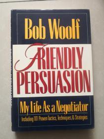 Bob Woolf FRIENDLY PERSUASION（英文原版）