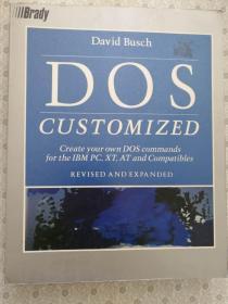 DOS Customized  Create your Own DOS Cummands for IBM ,XT and Compatibles David Busch   Revised  & Expanded  英文原版