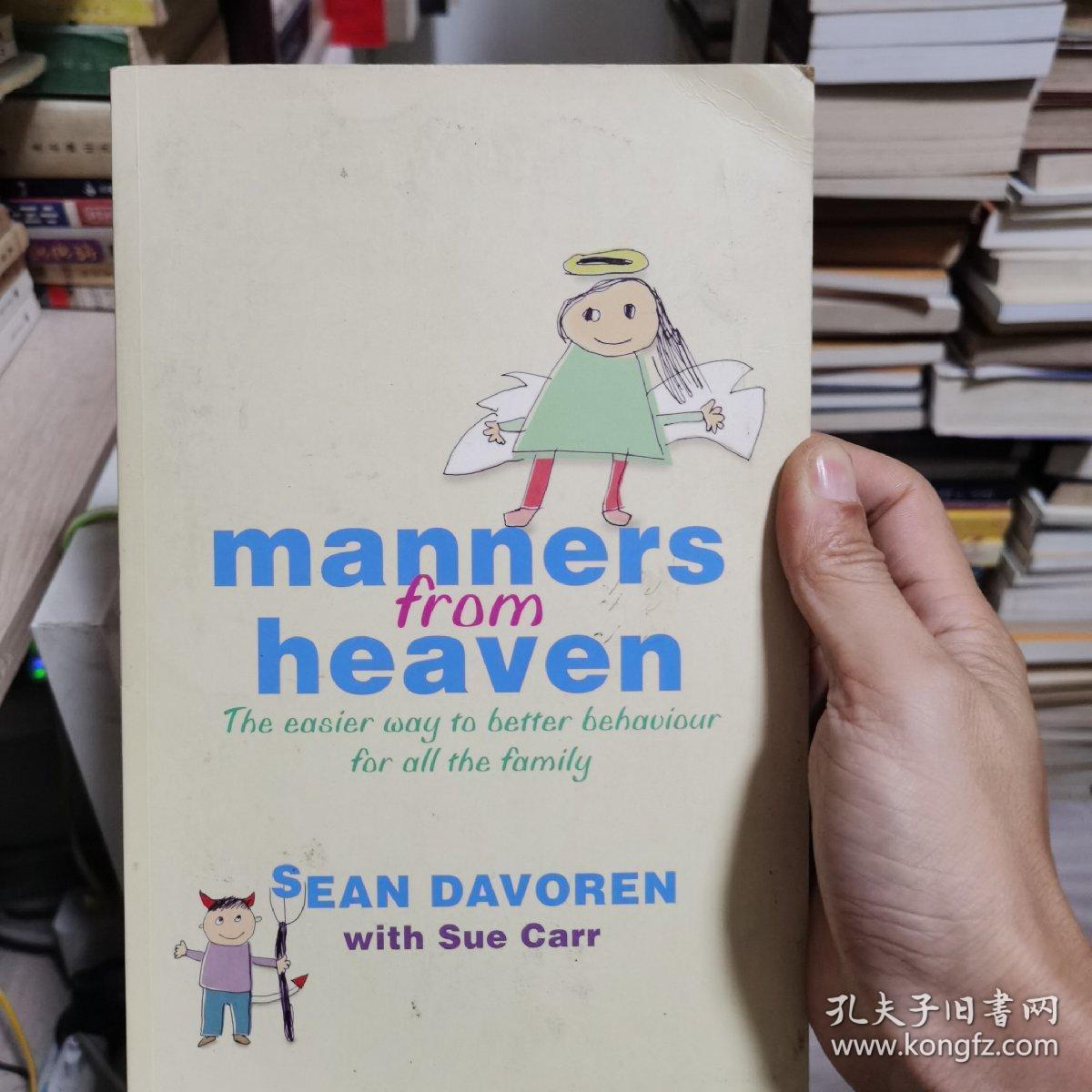 manners  from heaven（ the easier way to better behaviviour for all the family）