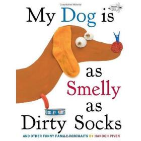 My Dog Is As Smelly As Dirty Socks: And Other Funny Family Portraits(Dragonfly Books) 我的狗像臭袜子一样臭