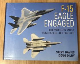 F-15 Eagle Engaged: The World's Most Successful Jet Fighter (General Aviation) 9781846031694