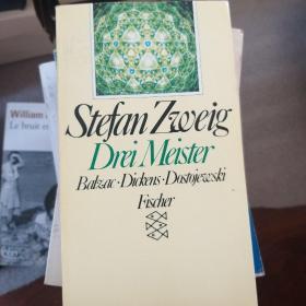 Stefan Zweig / Drei Meister. Balzac, Dickens, Dostojewski 茨威格 《三大师传：巴尔扎克 狄更斯 陀思妥耶夫斯基 》 德语原版