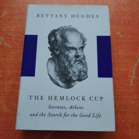 The Hemlock Cup : Socrates, Athens and the Search for the Good Life【精装16开】