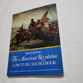 John Grafton 
The Americam   Reuohltion
A PlCTURE  SoURCEBOOK