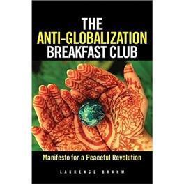 TheAnti-GlobalizationBreakfastClub:ManifestoforaPeacefulRevolution