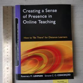 Creating a senses of presence in online teaching how to be there for distance learners 如何创造在线教学中的存在感 在线教学研究 英文原版