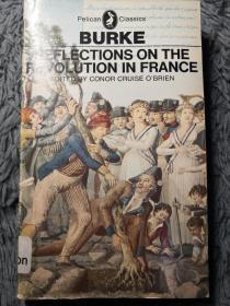 伯克 论法国大革命 Reflections on the revolution in france BY EDMUND BURKE  PELICAN鹈鹕 出版 18.2X11.1CM