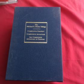 The Michael E Porter Trilogy CoMPETITIVE STRAEGY CoCoMPETITIVE  ADVANTAGE THE COMPETITIVE ADVANTACE OF NATIONS【全三册】精装、带盒