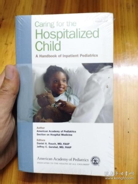 Caring for the Hospitalized Child: A Handbook of Inpatient Pediatrics 1st Edition(照顾住院儿童: 住院儿科手册)