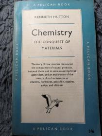 CHEMISTRY 插图版   THE CONQUEST OF MATERIALS  BY KENNETH HUTTON    PELICAN鹈鹕 出版 18.2X11.1CM