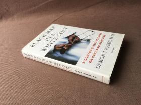 Black Man in a White Coat: A Doctor's Reflections on Race and Medicine (英语 精装)