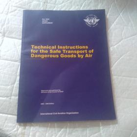 Technical Instructions  for the Safe Transport of  Dangerous Goods by Air  危险货物航空安全运输技术规程。
