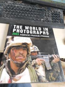 THE WORLD IN PHOTOGRAPHS 2003 AGENCE FRANCE-PRESSE