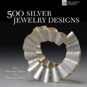 500 Silver Jewelry Designs：The Powerful Allure of a Precious Metal