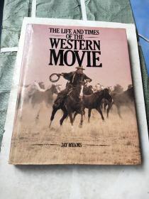 THE LIFE AND TIMES OF THE WESTERN MOVIE