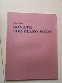 FRANZ LISZT SONATE FOR PIANO SOLO【英文影印版；李斯特钢琴奏鸣曲】