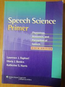 Speech Science Primer: Physiology, Acoustics, and Perception of Speech